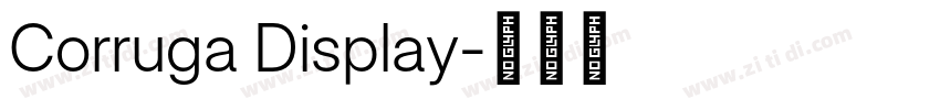 Corruga Display字体转换 Corruga Display字体转换